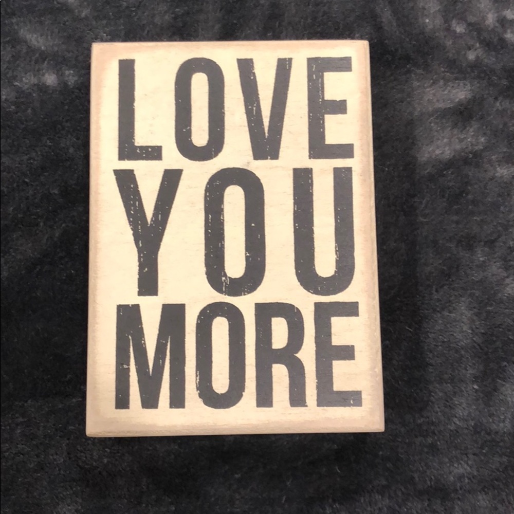 Love You More Sign